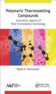 Polymeric Thermosetting Compounds di Ralph D. Hermansen edito da Apple Academic Press