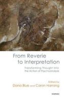 From Reverie To Interpretation di Dana Blue edito da Taylor & Francis Ltd