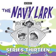 The Navy Lark: Collected Series 13 di Lawrie Wyman edito da Bbc Audio, A Division Of Random House