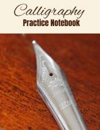 Calligraphy: Practice Notebook di Blue Palm Publications edito da INDEPENDENTLY PUBLISHED