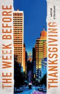 The Week Before Thanksgiving di Wayne Standley edito da Troubador Publishing