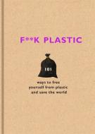 F**k Plastic di Various edito da Orion Publishing Group