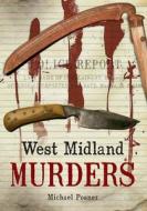 West Midland Murders di Michael Posner edito da AMBERLEY PUB