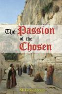The Passion Of The Chosen di M. Ezran-Zeckler edito da Austin Macauley Publishers