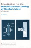 Introduction to the Non-Destructive Testing of Welded Joints di R. Halmshaw edito da WOODHEAD PUB
