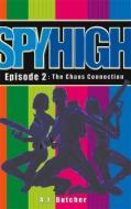 Spy High 1: The Chaos Connection di A. J. Butcher edito da Little, Brown Book Group