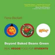 Beyond Baked Beans Green di Fiona Beckett edito da Absolute Press