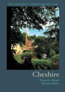 The Historic Gardens of England: Cheshire di Timothy Mowl, Marion Mako edito da Redcliffe Press Ltd