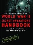 World War Ii Secret Operations Handbook di Stephen A. Hart, Chris Mann edito da Amber Books Ltd