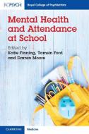 Mental Health And Attendance At School edito da RCPsych/Cambridge University Press