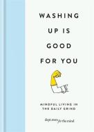 Washing up is Good for you di Department Store For The Mind edito da Octopus Publishing Group