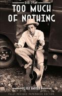 Bob Dylan Too Much of Nothing di Derek Barker edito da RED PLANET