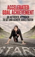 Accelerated Goal Achievement di Virend Singh, Verusha Singh edito da Ink 'n Ivory