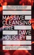 Massive Cleansing Fire di Dave Housley edito da Outpost19