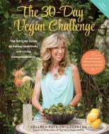 The 30-Day Vegan Challenge (Updated Edition) di Colleen Patrick-Goudreau edito da Cameron & Company Inc