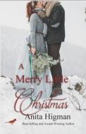 A Merry Little Christmas di Anita Higman edito da WINGED PUBN
