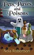 Pets, Paws, and Poisons di Nola Robertson edito da BOOKBABY