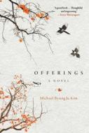 Offerings di Michael ByungJu Kim edito da Arcade Publishing