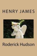 Roderick Hudson di Henry James edito da Createspace Independent Publishing Platform