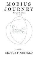 Mobius Journey di George F Ostfeld edito da Balboa Press