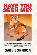 Have You Seen Me? di Gael Johnson edito da Balboa Press