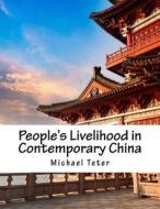 People's Livelihood in Contemporary China di Michael Teter edito da Createspace Independent Publishing Platform