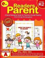 Readers Parent Decoding Strategies: Readers Parent Decoding Strategies: A Quick-Reference Guide for Parents & Guided Reading Level a for Kindergarten, di All Educate School edito da Createspace Independent Publishing Platform