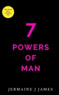 7 POWERS MAN di Jermaine J James edito da jermaine james