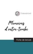 Mémoires d'outre-tombe de Chateaubriand (fiche de lecture et analyse complète de l'oeuvre) di Chateaubriand edito da Comprendre la littérature