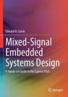 Mixed-Signal Embedded Systems Design di Edward H. Currie edito da Springer International Publishing