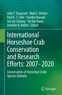 International Horseshoe Crab Conservation and Research Efforts: 2007- 2020 edito da Springer International Publishing