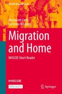 Migration and Home di Caitríona Ní Laoire, Mastoureh Fathi edito da Springer International Publishing