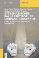 Systematisches Fallrepetitorium Verfassungsrecht di Arne-Patrik Heinze edito da Gruyter, Walter de GmbH