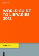 World Guide to Libraries 2012 edito da Walter de Gruyter