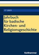 Jahrbuch für badische Kirchen- und Religionsgeschichte. Band 17 (2023) edito da Kohlhammer W.