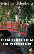 Ein Garten im Norden di Michael Kleeberg edito da Penguin TB Verlag