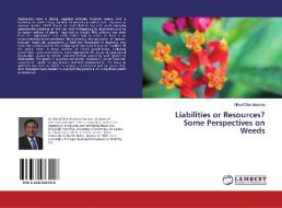 Liabilities or Resources? Some Perspectives on Weeds di Nimal Chandrasena edito da LAP Lambert Academic Publishing