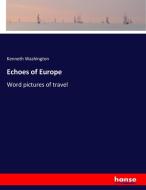 Echoes of Europe di Kenneth Washington edito da hansebooks