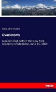 Ovariotomy di Edmund R. Peaslee edito da hansebooks