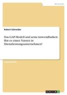 Das GAP-Modell und seine Anwendbarkeit. Hat es einen Nutzen in Dienstleistungsunternehmen? di Robert Schneider edito da GRIN Verlag