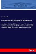 Convenient and Ornamental Architecture di John Crunden edito da hansebooks