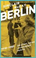 BERLIN - 1918-1989. Die Stadt, die ein Jahrhundert prägte di Sinclair McKay edito da HarperCollins Hardcover