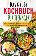 Kochspaß für Teenager: Erobert die Küche! Das ultimative Anfänger-Kochbuch für Teenager! di Irene Hartmann edito da tredition