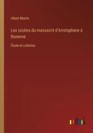 Les scolies du manuscrit d'Aristophane à Ravenne di Albert Martin edito da Outlook Verlag