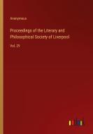 Proceedings of the Literary and Philosophical Society of Liverpool di Anonymous edito da Outlook Verlag