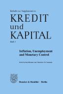 Inflation, Unemployment and Monetary Control. edito da Duncker & Humblot