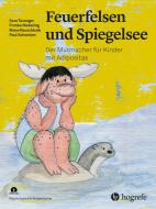 Feuerfelsen und Spiegelsee di Sara Tavangar, Franka Niebeling, Mona Rauschkolb, Paul Schweizer edito da Hogrefe AG
