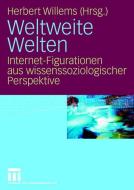 Weltweite Welten edito da VS Verlag für Sozialw.