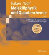 Molekülphysik und Quantenchemie di Hermann Haken, Hans C. Wolf edito da Springer Berlin Heidelberg