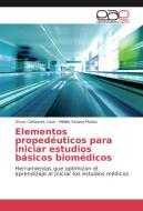 Elementos propedéuticos para iniciar estudios básicos biomédicos di Oscar Cañizares Luna, Nélida Sarasa Muñoz edito da EAE
